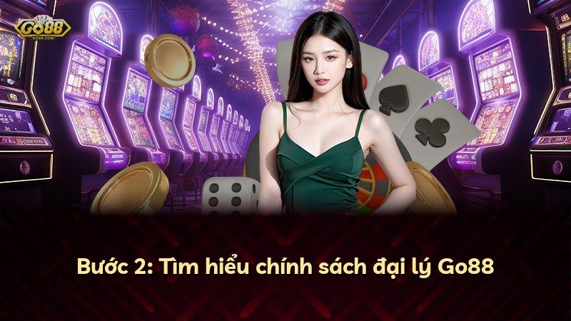 Bước 2: Tìm hiểu chính sách đại lý Go88