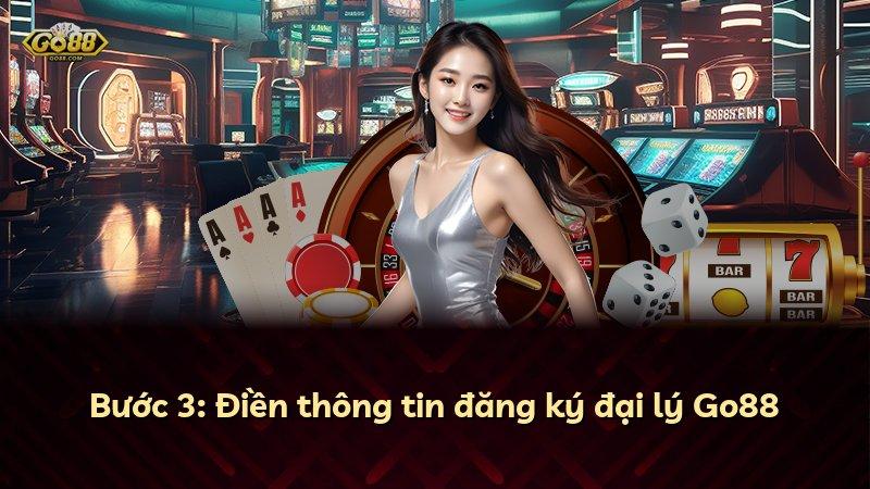 Bước 3: Điền thông tin đăng ký đại lý Go88