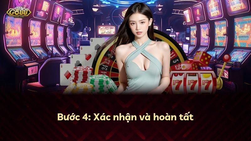 Bước 4: Xác nhận và hoàn tất