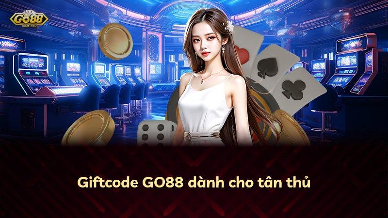 Giftcode GO88 dành cho tân thủ