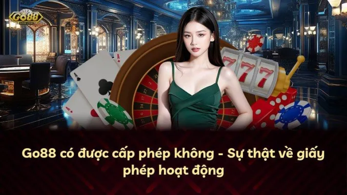 Go88 có được cấp phép không – Sự thật về giấy phép hoạt động