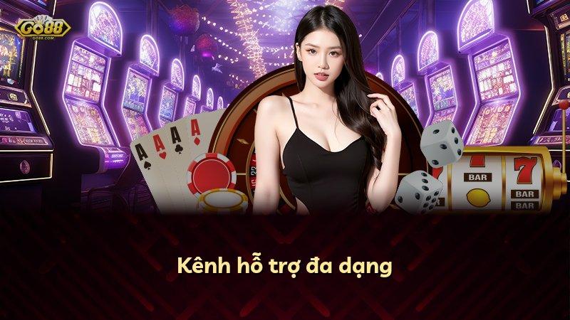 Kênh hỗ trợ đa dạng