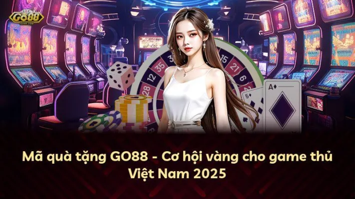 Mã quà tặng GO88 – Cơ hội vàng cho game thủ Việt Nam 2025