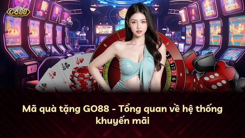 Mã quà tặng GO88 - Tổng quan về hệ thống khuyến mãi