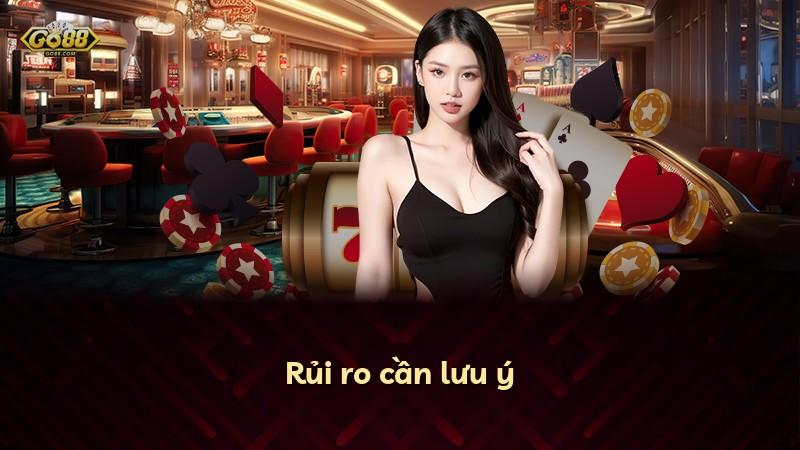 Rủi ro cần lưu ý