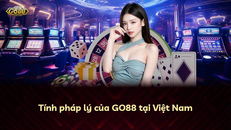 Tính pháp lý của GO88 tại Việt Nam