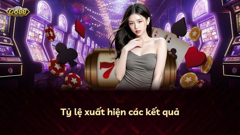 Tỷ lệ xuất hiện các kết quả