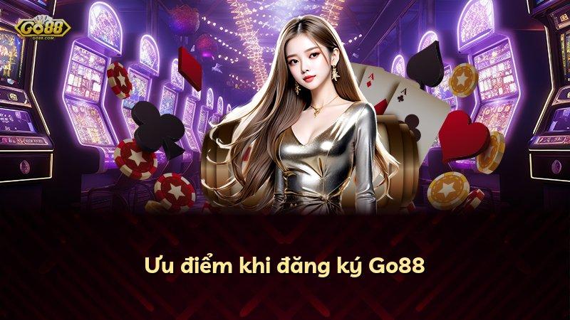 Ưu điểm khi đăng ký Go88